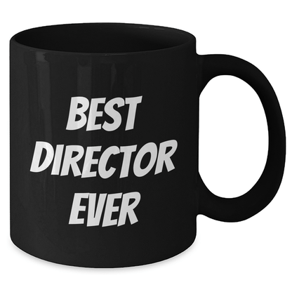 Funny Director Quotes Best Director Ever Black Coffee Mug Gifts for Father's Day - The Buy Boom
