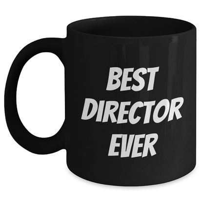 Funny Director Quotes Best Director Ever Black Coffee Mug Gifts for Father's Day - The Buy Boom