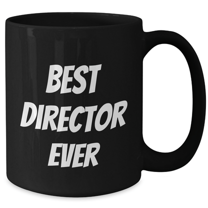 Funny Director Quotes Best Director Ever Black Coffee Mug Gifts for Father's Day - The Buy Boom