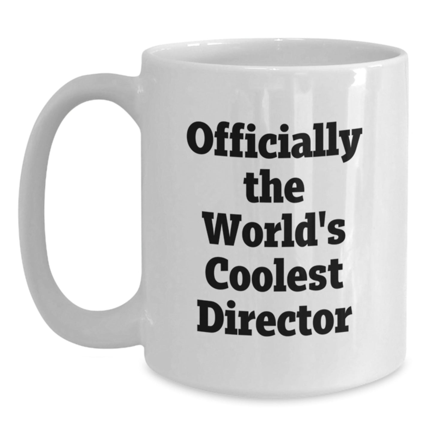 Funny Director Quotes Gifts from Family to Friends for Graduation Unique Director White Coffee Mug, Officially The World's Coolest Director - The Buy Boom