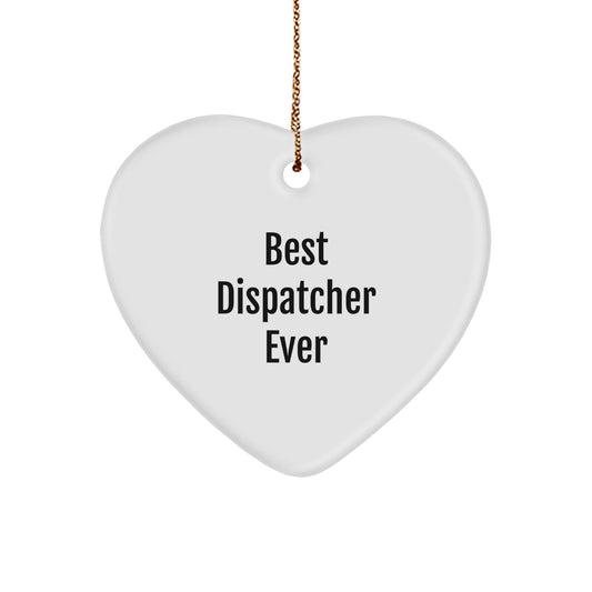 Funny Dispatcher Gifts from Friends for Best Dispatcher Ever Heart Ornament, Christmas Unique Dispatcher Appreciation Gifts - The Buy Boom