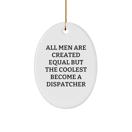 Funny Dispatcher Gifts from Men, Dispatcher Oval Ornament, Christmas Unique Gifts for Dispatcher - The Buy Boom