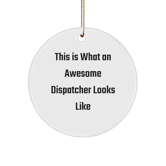 Funny Dispatcher Gifts from Men for Dispatchers - This Is What An Awesome Dispatcher Looks Like Circle Ornament - White Color, 2.75" Tall, Christmas Decoration - The Buy Boom
