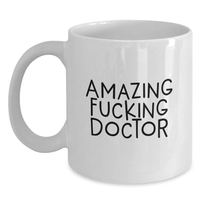 Funny Doctor Gifts for Birthday - 'Amazing F - king Doctor' Quote White Coffee Mug, Gifts from Friends, Gifts for Doctor - The Buy Boom