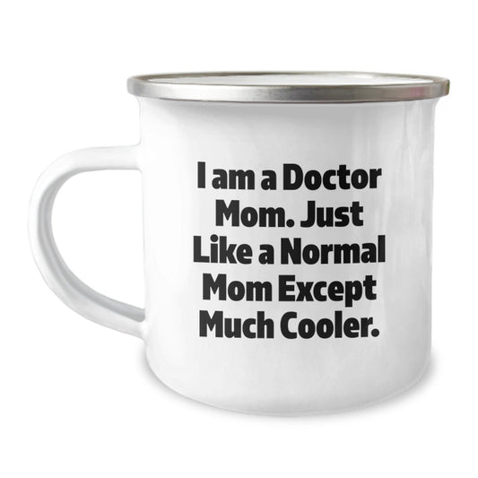 Funny Doctor Gifts for Doctor Mom - Unique Christmas Unique Gifts from Family to Doctor Friends - I Am A Doctor Mom Camping Mug for Christmas Morning Coffee - The Buy Boom