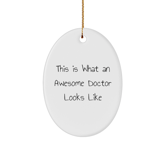 Funny Doctor Gifts from Friends and Family for Men - This Is What An Awesome Doctor Looks Like Oval Ornament, Christmas Unique Presents for Doctors - The Buy Boom