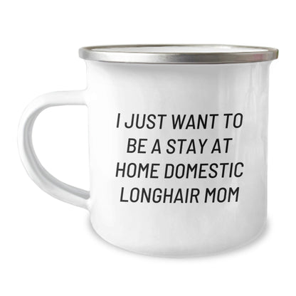 Funny Domestic Longhair Cat Gifts: Gifts from Friends for Birthday Camping Mug - I Just Want To Be A Stay At Home Domestic Longhair Mom, Unique Birthday Unique Gifts for Cat Lovers - The Buy Boom
