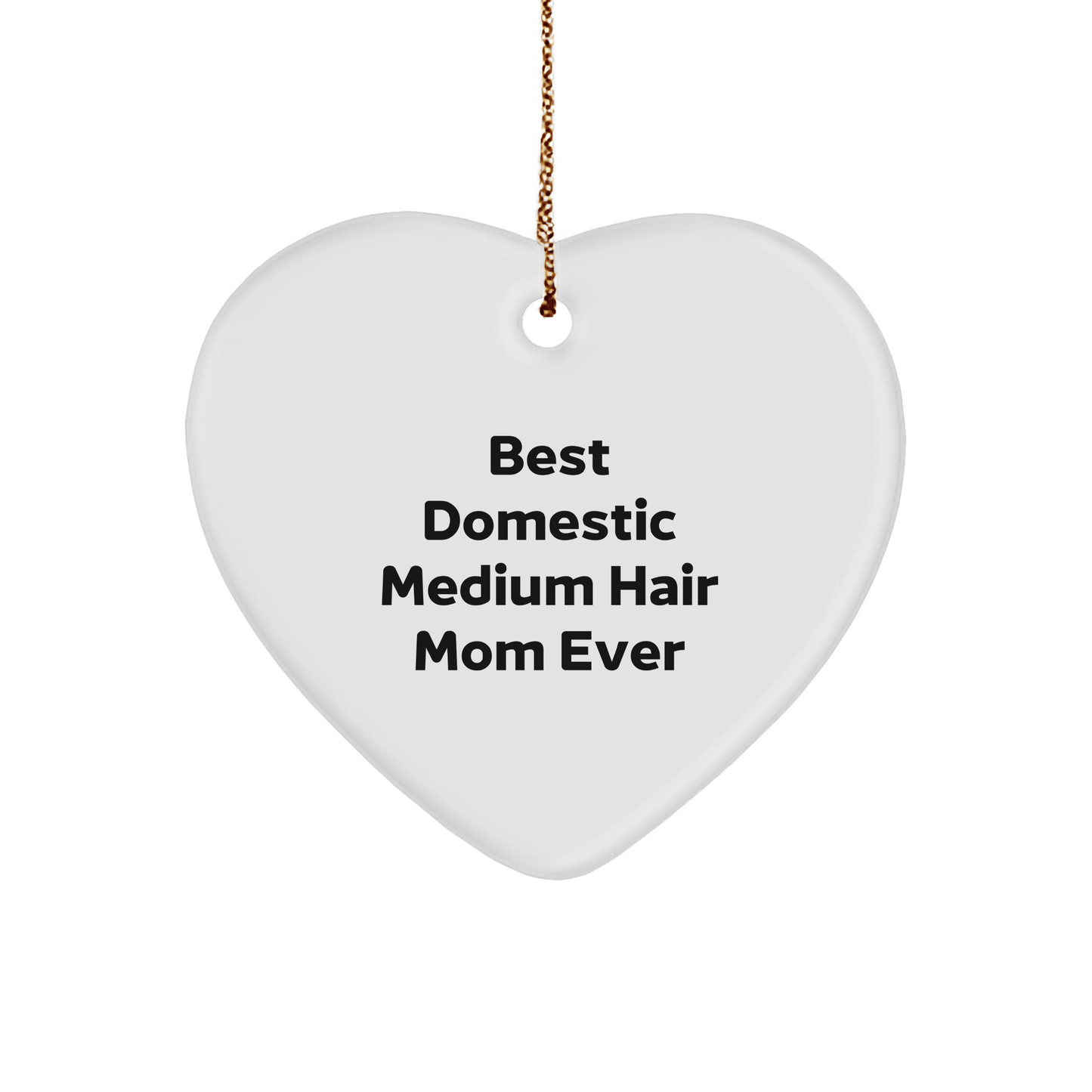 Funny Domestic Medium Hair Cat Mom Ever Heart Ornament Gifts from Family for Christmas Unique Presents - The Buy Boom