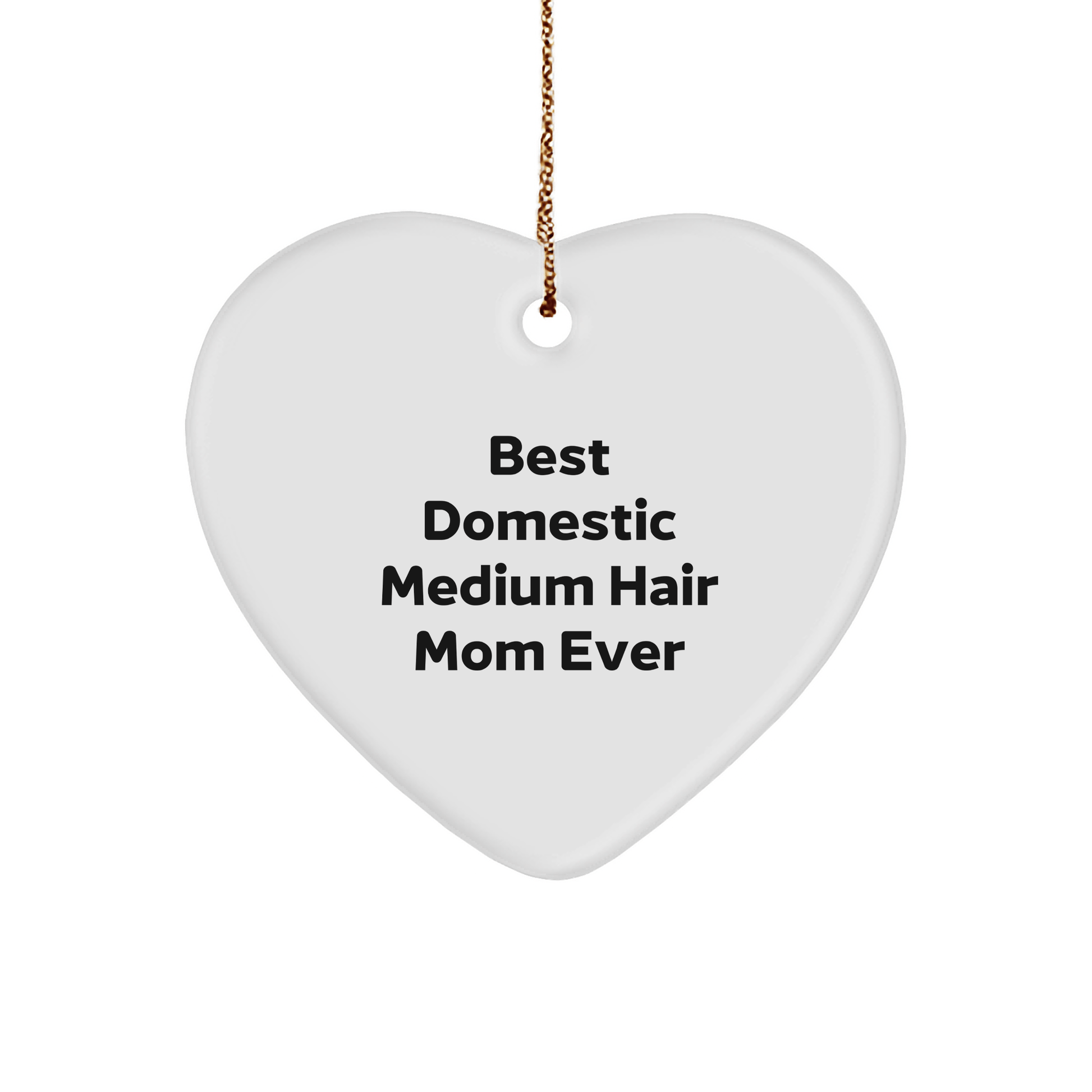 Funny Domestic Medium Hair Cat Mom Ever Heart Ornament Gifts from Family for Christmas Unique Presents - The Buy Boom