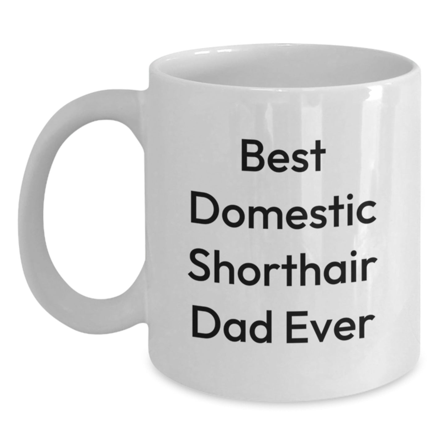 Funny Domestic Shorthair Cat Dad Gifts for Men from Friends and Family - Unforgettable Present White Coffee Mug - The Buy Boom