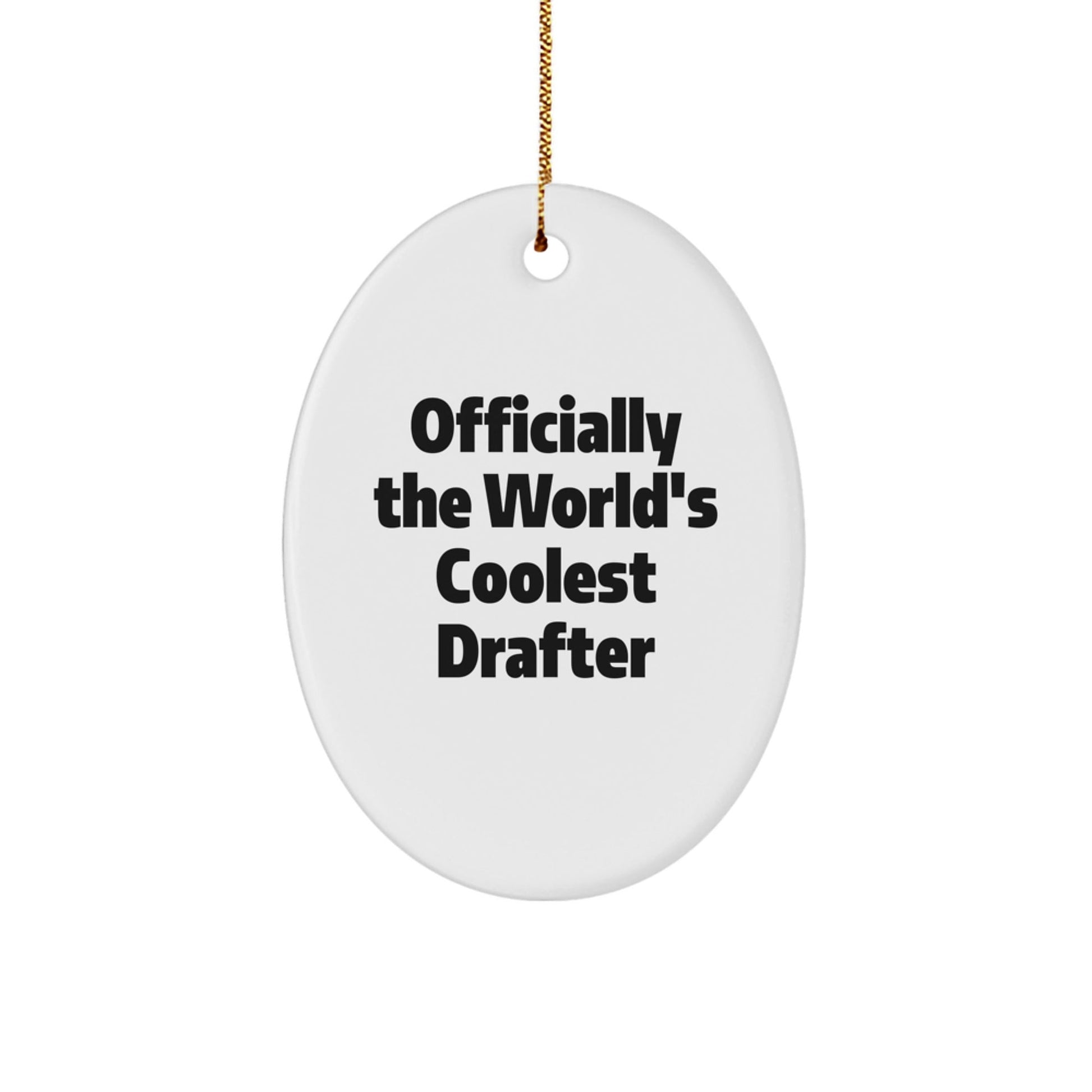 Funny Drafter Gifts for Men, Officially The World's Coolest Drafter Oval Ornament, Christmas Unique Gifts from Friends - The Buy Boom