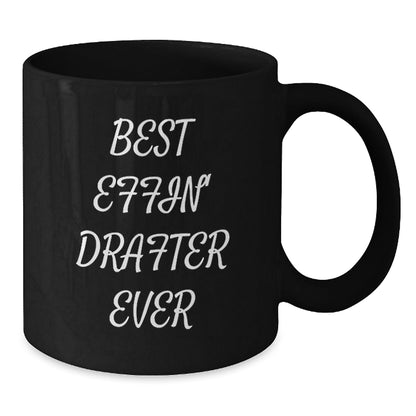 Funny Drafter Gifts from Friends - Best Effin' Drafter Ever Black Coffee Mug, Christmas Unique Gifts for Drafter Men, Best Mugs for Drafter Enthusiasts, 11oz or 15oz Black Ceramic Mug - The Buy Boom