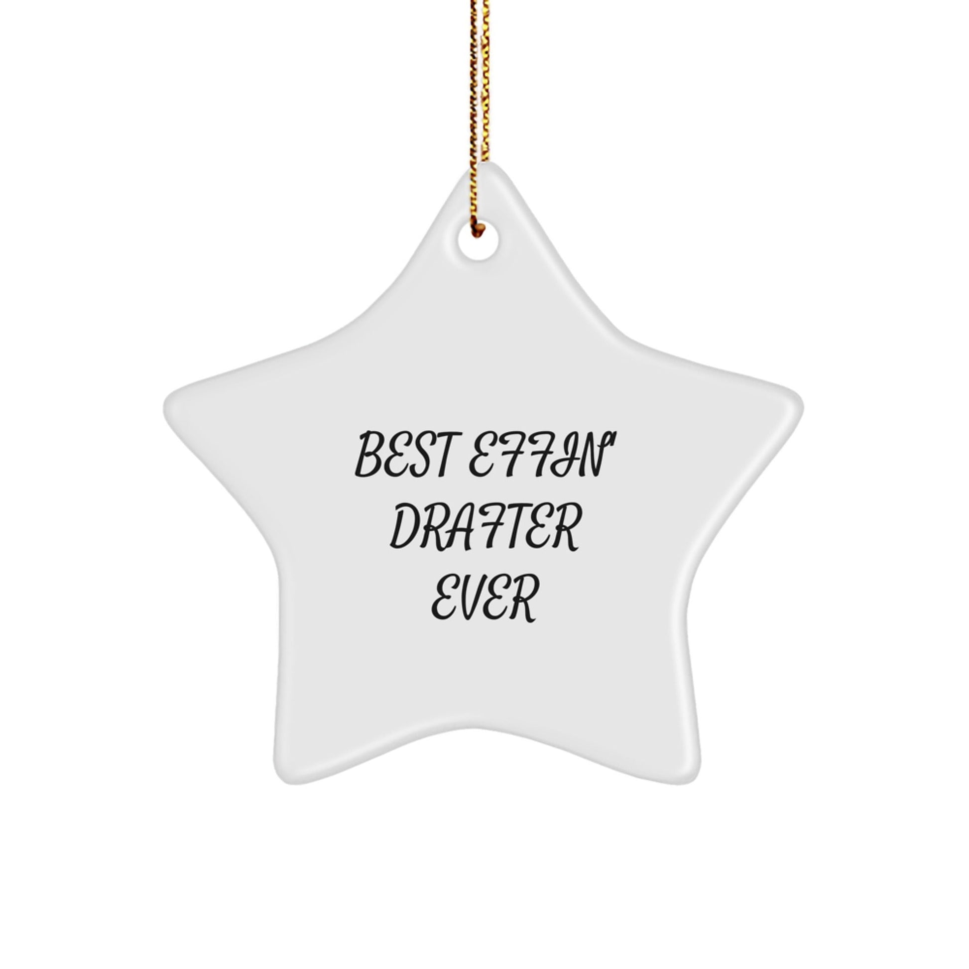 Funny Drafter Star Ornament Gifts for Men Women Friends Coworkers from Best Effin' Drafter Ever - The Buy Boom