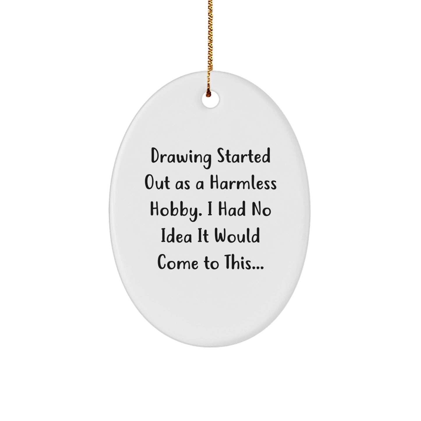 Funny Drawing Gifts for Drawing Enthusiasts, Oval Ornament for Men Women Friends Family - Drawing Gifts from Mom Dad Friends, Gifts for Drawing Lovers on Christmas - The Buy Boom