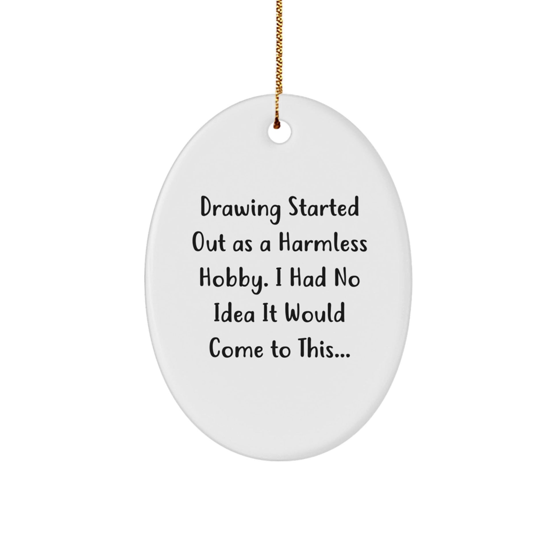 Funny Drawing Gifts for Drawing Enthusiasts, Oval Ornament for Men Women Friends Family - Drawing Gifts from Mom Dad Friends, Gifts for Drawing Lovers on Christmas - The Buy Boom