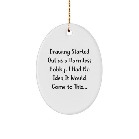 Funny Drawing Gifts for Drawing Enthusiasts, Oval Ornament for Men Women Friends Family - Drawing Gifts from Mom Dad Friends, Gifts for Drawing Lovers on Christmas - The Buy Boom