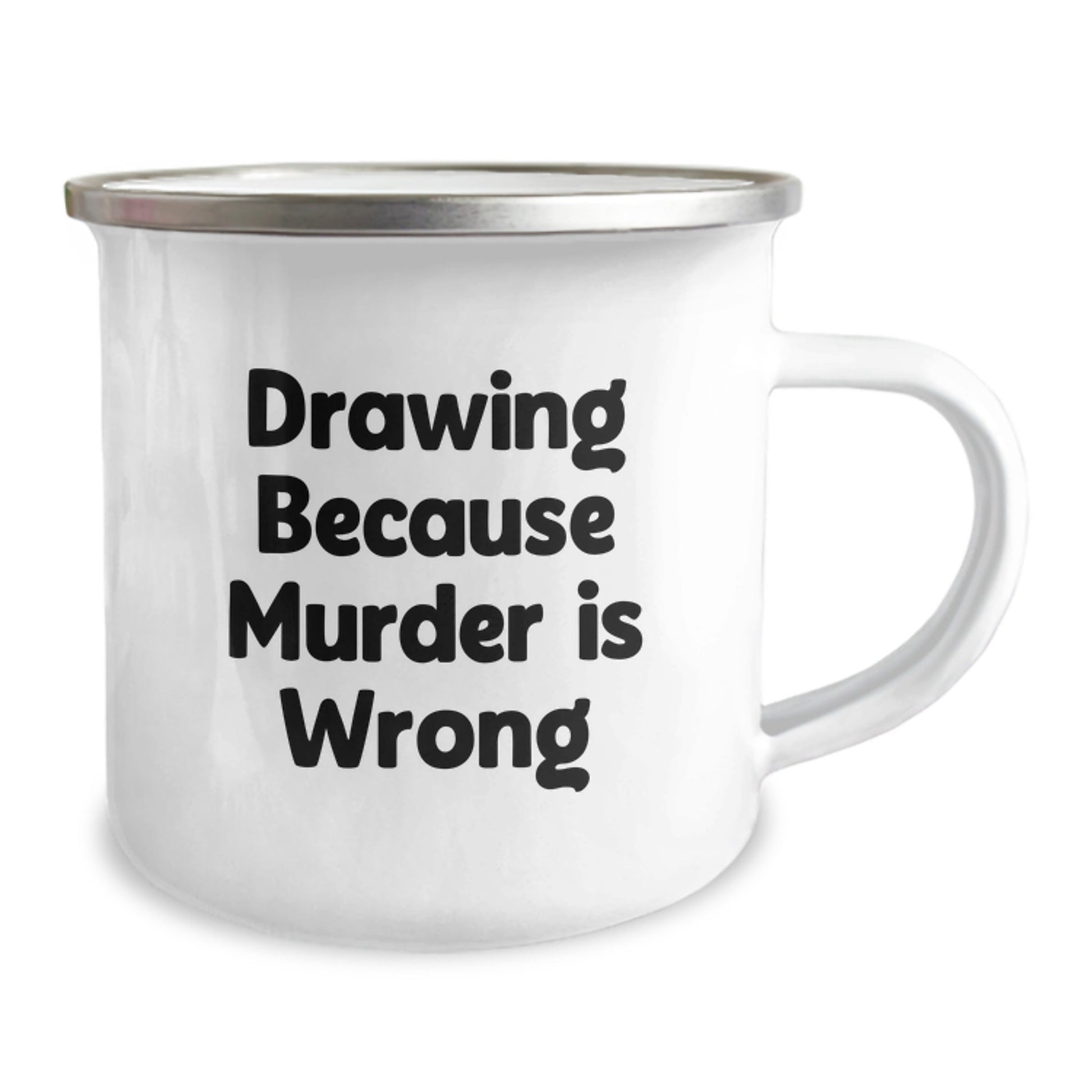 Funny Drawing Lover Gifts for Men or Women from Friends on Graduation Day - Camping Mug with Inspirational Quote 'Drawing Because Murder Is Wrong' - The Buy Boom
