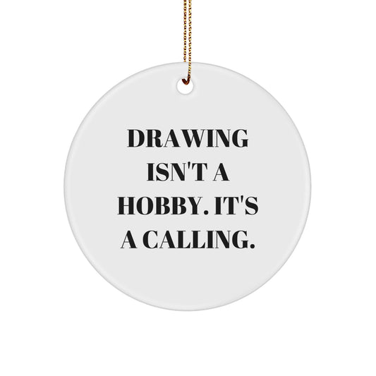 Funny Drawing Quote Circle Ornament Gifts from Family, Friends, or Coworkers for Men, Women, or Drawing Enthusiasts this Christmas Season - The Buy Boom