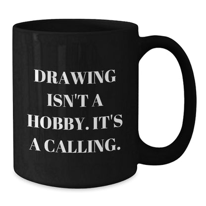 Funny Drawing Quotes Gifts for Drawing Lovers - Black Coffee Mug, Inspirational Gift from Friends to Family - The Buy Boom