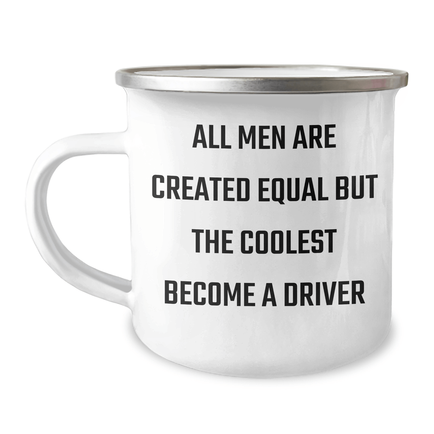 Funny Driver Gifts for Him, All Men Are Created Equal But The Coolest Become A Driver, Camping Mug, 12 oz, Stainless Steel with Enamel Finish, Gifts from Family for Father's Day - The Buy Boom