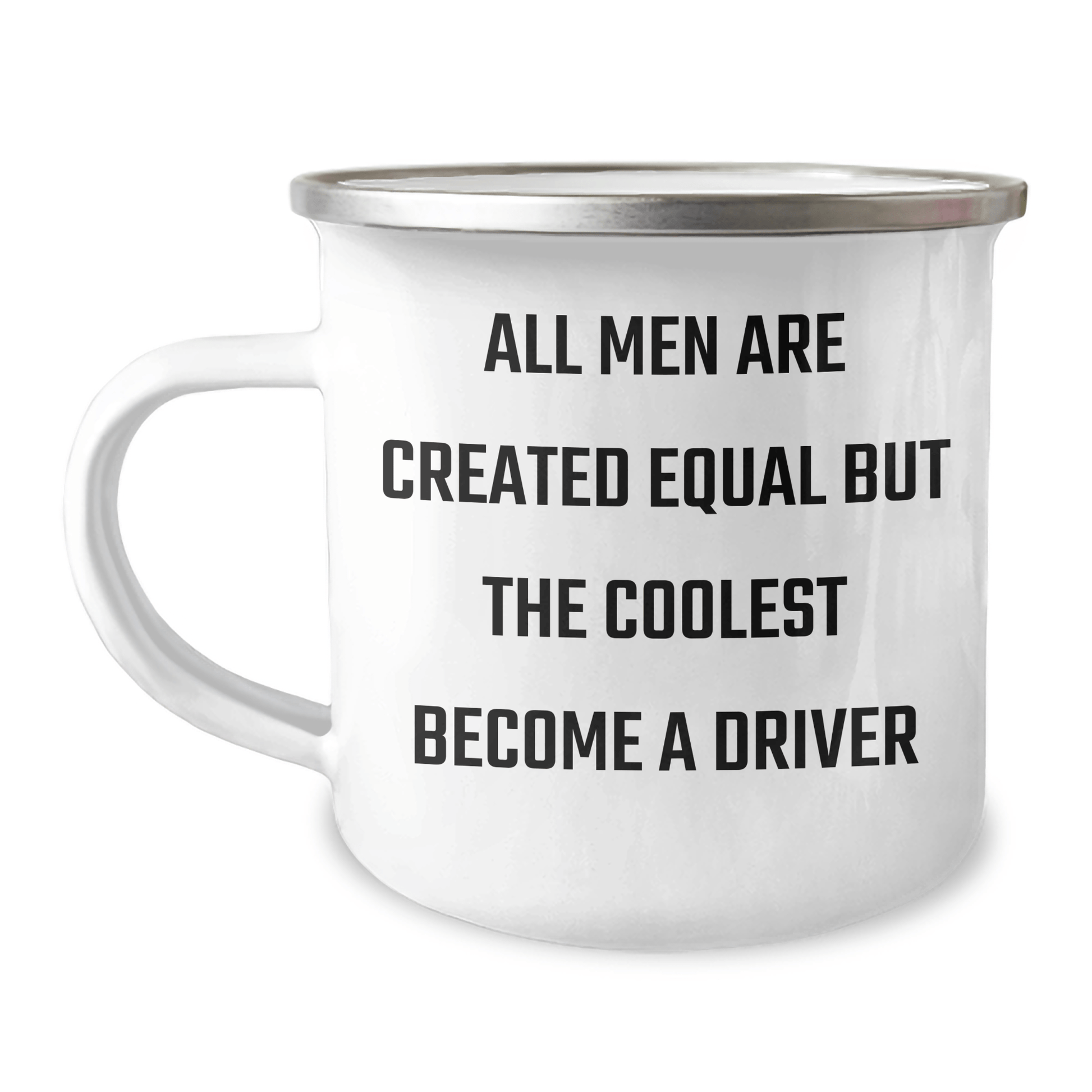 Funny Driver Gifts for Him, All Men Are Created Equal But The Coolest Become A Driver, Camping Mug, 12 oz, Stainless Steel with Enamel Finish, Gifts from Family for Father's Day - The Buy Boom