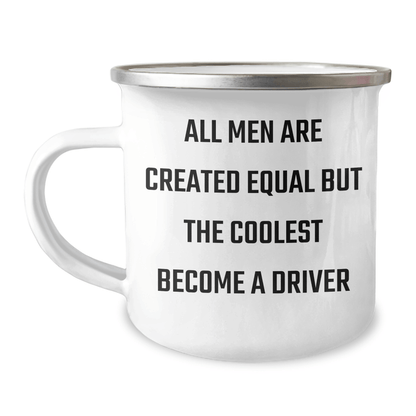 Funny Driver Gifts for Him, All Men Are Created Equal But The Coolest Become A Driver, Camping Mug, 12 oz, Stainless Steel with Enamel Finish, Gifts from Family for Father's Day - The Buy Boom