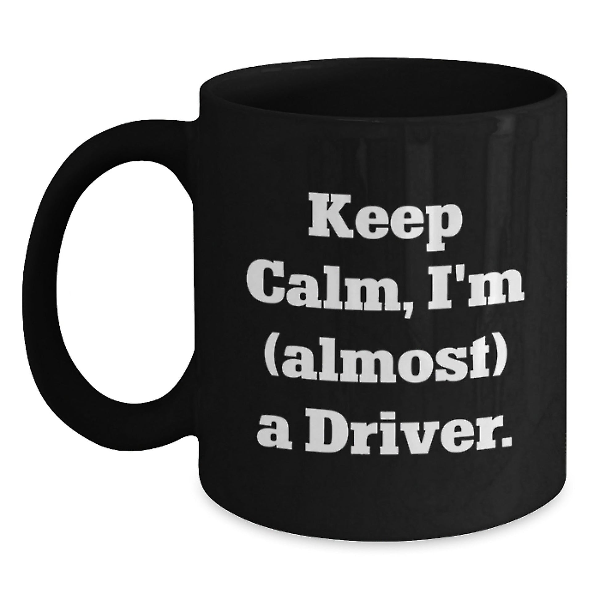 Funny Driver Gifts from Friends and Family - Keep Calm, I'm (almost) A Driver. Black Coffee Mug for Birthday - The Buy Boom