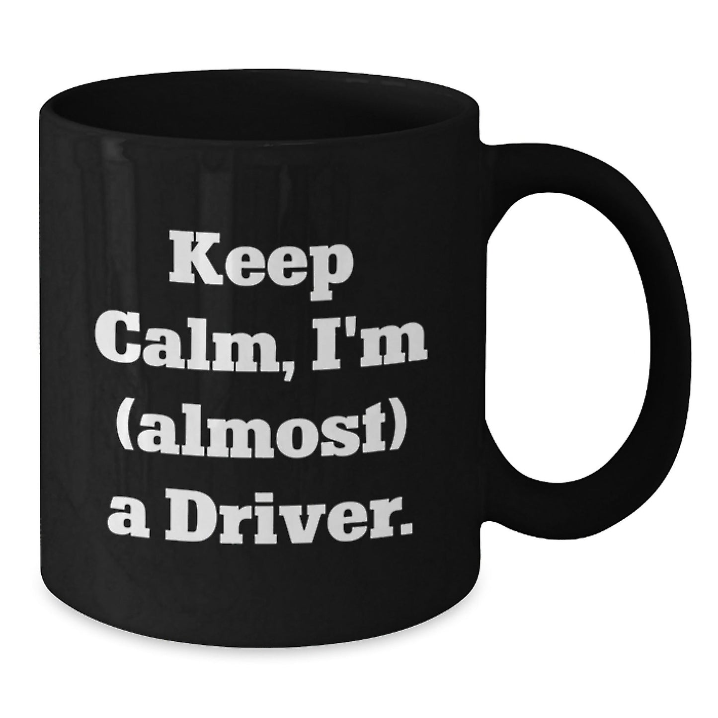 Funny Driver Gifts from Friends and Family - Keep Calm, I'm (almost) A Driver. Black Coffee Mug for Birthday - The Buy Boom
