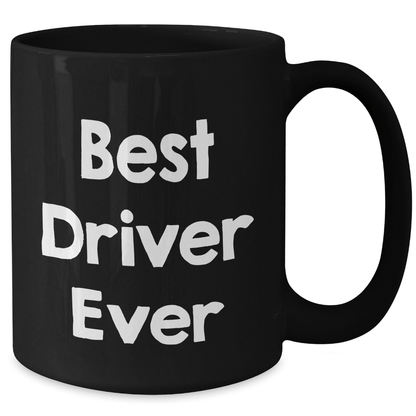 Funny Driver Gifts from Friends for Best Driver Ever Black Coffee Mugs, Father's Day Unique Gifts for Men - The Buy Boom