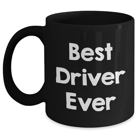 Funny Driver Gifts from Friends for Best Driver Ever Black Coffee Mugs, Father's Day Unique Gifts for Men - The Buy Boom
