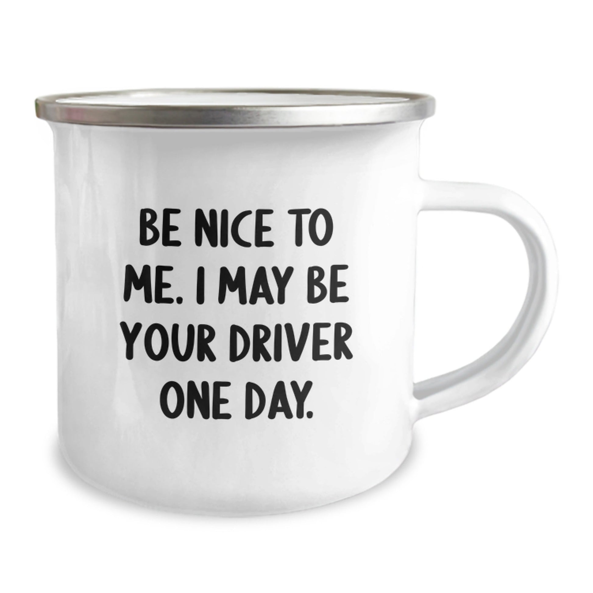 Funny Driver Gifts from Friends to Men Camping Mug, Be Nice To Me. I May Be Your Driver One Day., Unique Graduation Gifts for Him - The Buy Boom