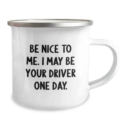 Funny Driver Gifts from Friends to Men Camping Mug, Be Nice To Me. I May Be Your Driver One Day., Unique Graduation Gifts for Him - The Buy Boom