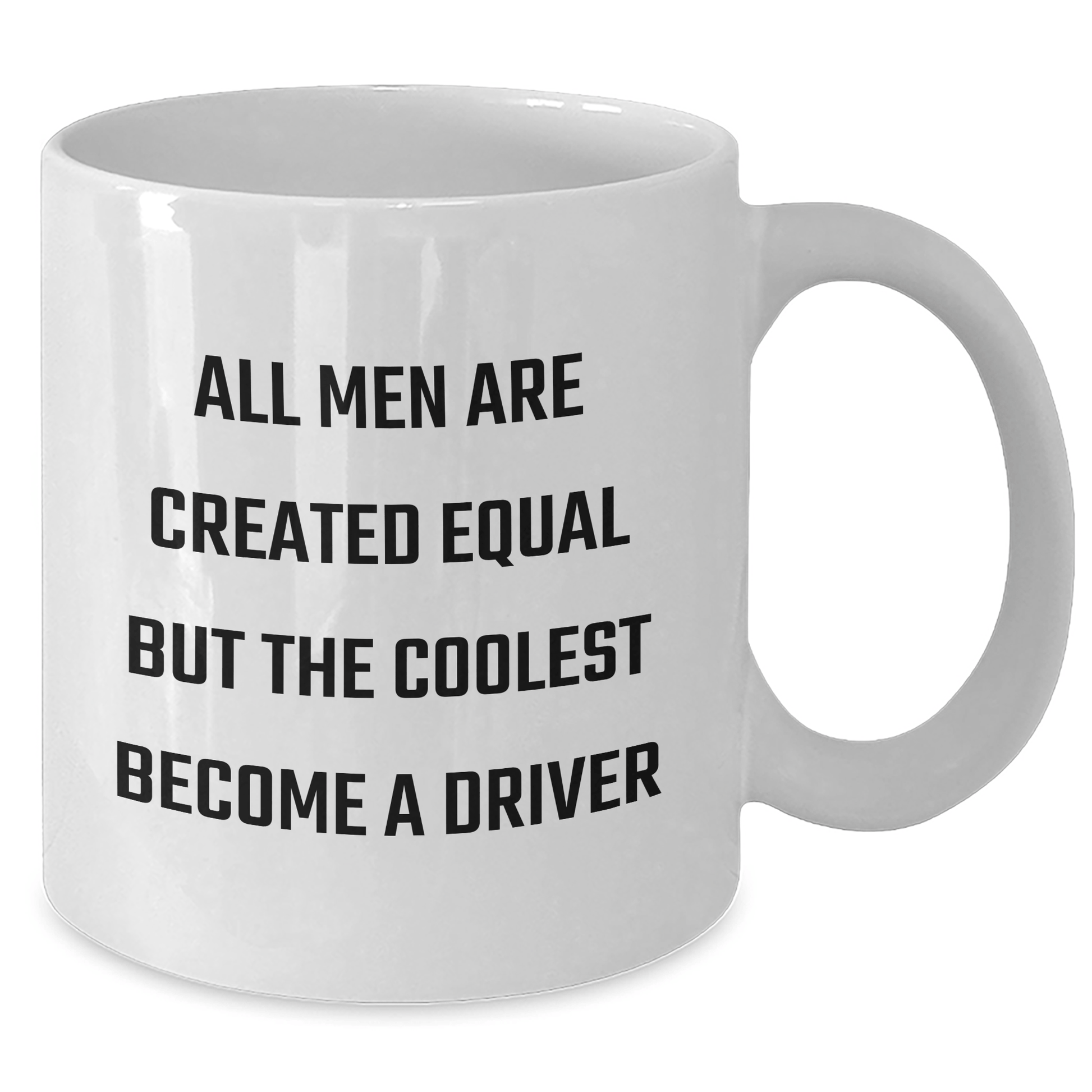 Funny Driver Gifts from Men to Men - White Coffee Mug for Father's Day - 'All Men Are Created Equal But The Coolest Become A Driver' - The Buy Boom
