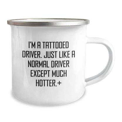 Funny Driver Gifts, I'm A Tattooed Driver, Graduation Unique Gifts from Friends for Him, Camping Mug with Enamel Finish - The Buy Boom
