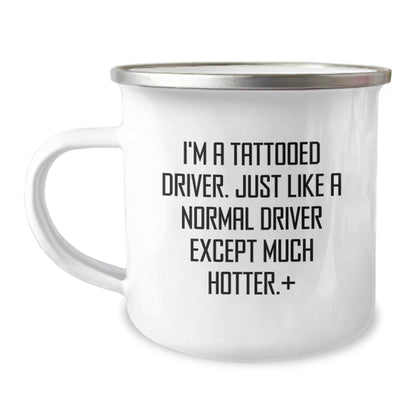 Funny Driver Gifts, I'm A Tattooed Driver, Graduation Unique Gifts from Friends for Him, Camping Mug with Enamel Finish - The Buy Boom
