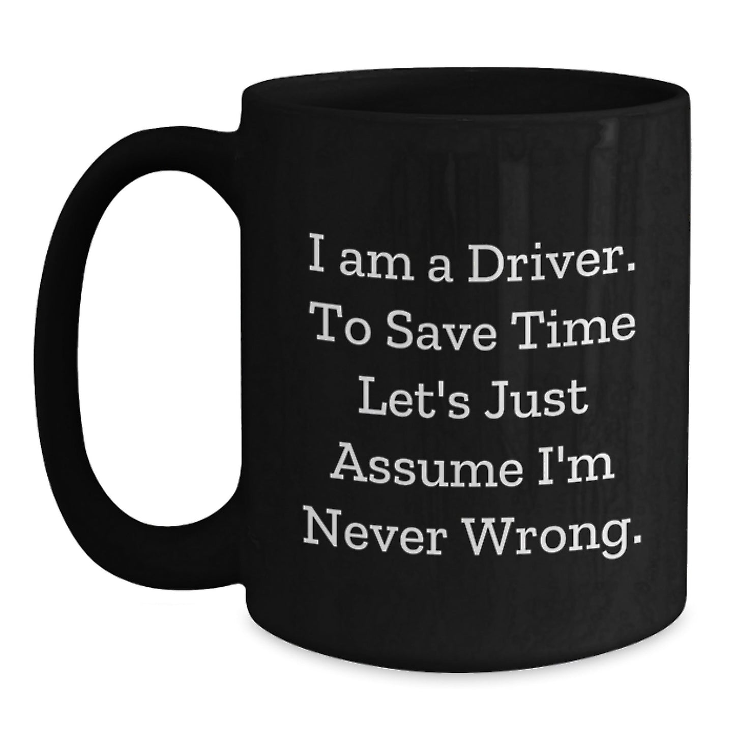 Funny Driver Quotes Black Coffee Mug Gifts for Men from Family, Unique Christmas Memorable Presents for Driver Friends - The Buy Boom