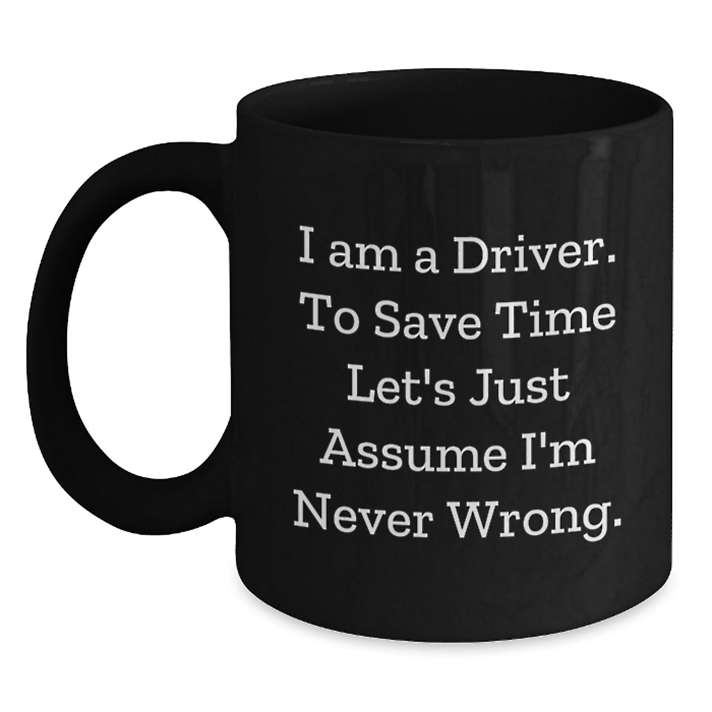 Funny Driver Quotes Black Coffee Mug Gifts for Men from Family, Unique Christmas Memorable Presents for Driver Friends - The Buy Boom
