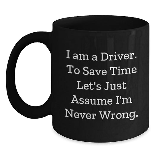 Funny Driver Quotes Black Coffee Mug Gifts for Men from Family, Unique Christmas Memorable Presents for Driver Friends - The Buy Boom
