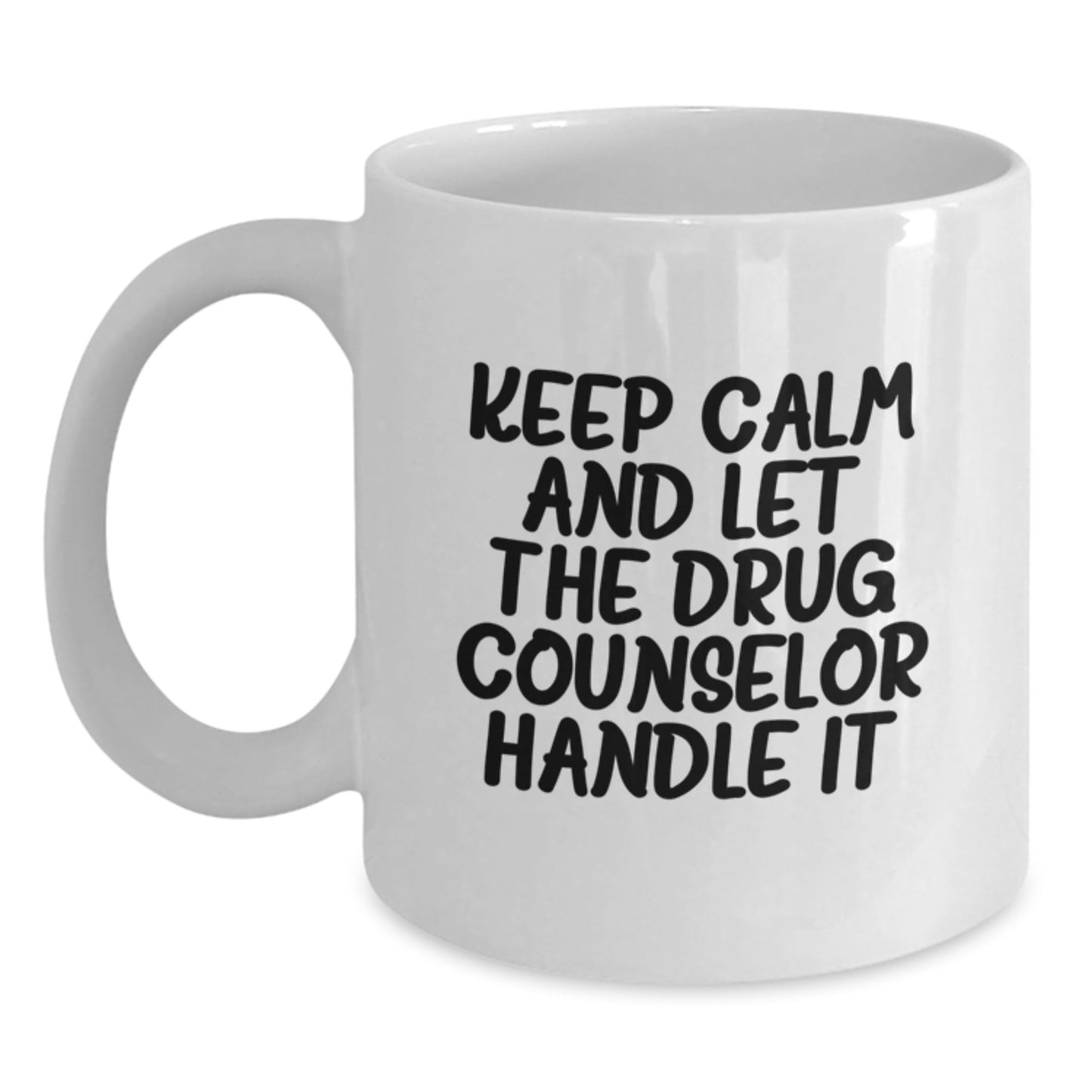 Funny Drug Counselor Gifts for Birthday, White Coffee Mug, 'Keep Calm And Let The Drug Counselor Handle It' Quote, Gifts from Friends, Gifts for Drug Counselor - The Buy Boom
