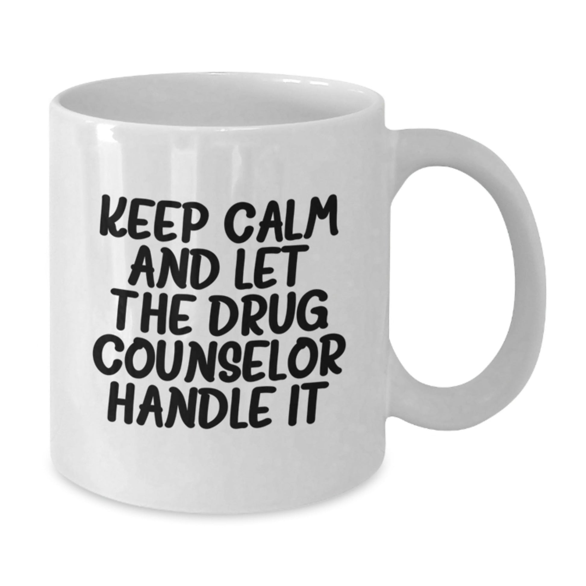 Funny Drug Counselor Gifts for Birthday, White Coffee Mug, 'Keep Calm And Let The Drug Counselor Handle It' Quote, Gifts from Friends, Gifts for Drug Counselor - The Buy Boom