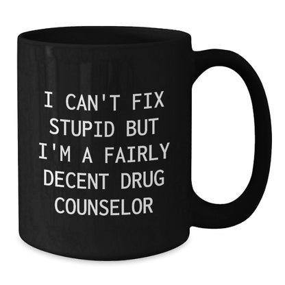 Funny Drug Counselor Gifts for Men - Black Coffee Mug with Inspirational Quote for Drug Counselor Friends and Family - Christmas Unique Mug Gifts from Friends and Family - The Buy Boom