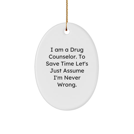 Funny Drug Counselor Gifts for Men, Oval Ornament with Humorous Quote, Gifts from Friends for Christmas Unique Gifts - The Buy Boom