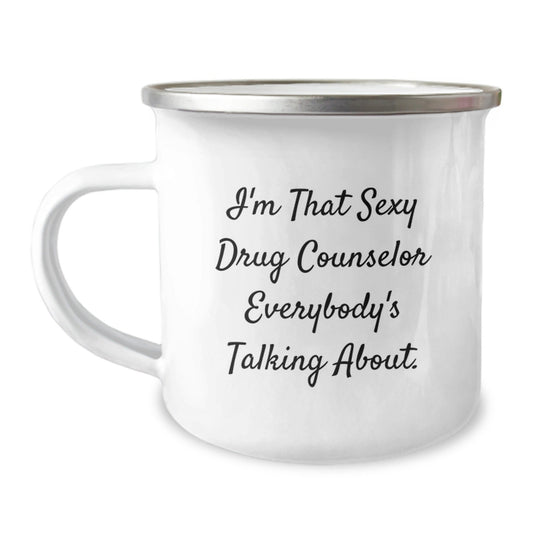 Funny Drug Counselor Gifts from Friends for Men, 'I'm That Sexy Drug Counselor Everybody's Talking About' Camping Mug for Christmas - The Buy Boom