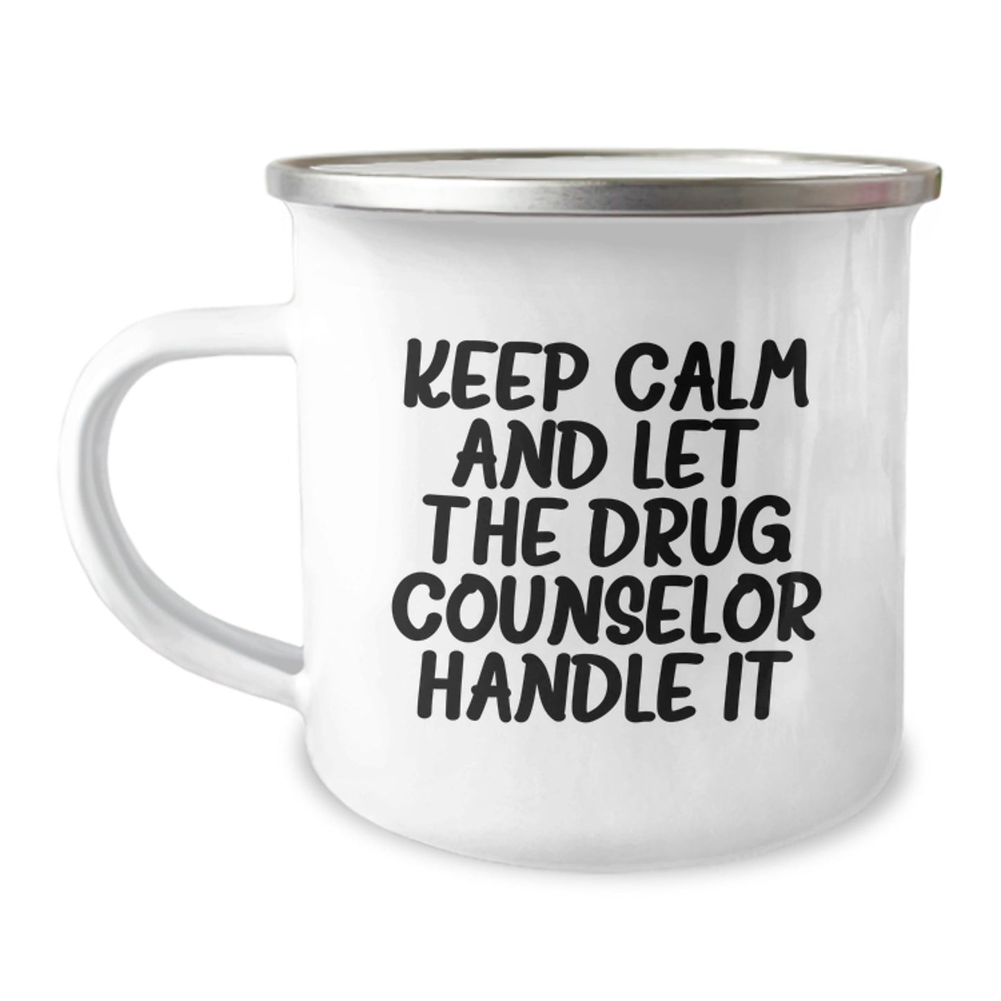 Funny Drug Counselor Gifts from Friends: Keep Calm And Let The Drug Counselor Handle It, 12 oz Camping Mug for Birthday - The Buy Boom