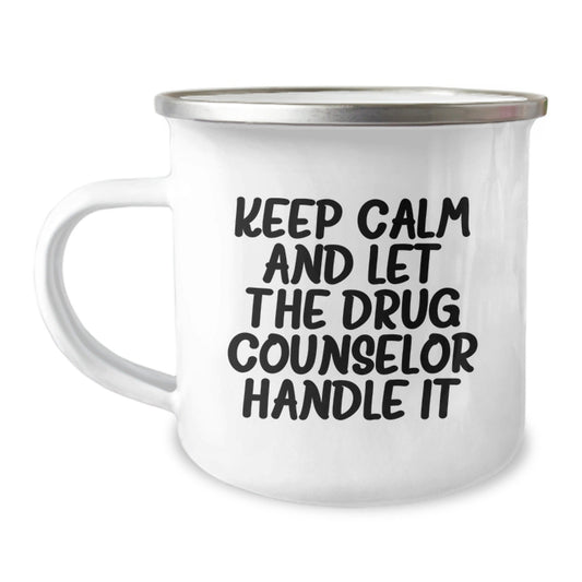 Funny Drug Counselor Gifts from Friends: Keep Calm And Let The Drug Counselor Handle It, 12 oz Camping Mug for Birthday - The Buy Boom