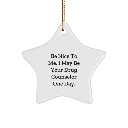 Funny Drug Counselor Gifts from Friends, Unique Star Ornament for Men, Women, or Coworkers Who May Be Your Counselor One Day - Christmas Decorations - The Buy Boom