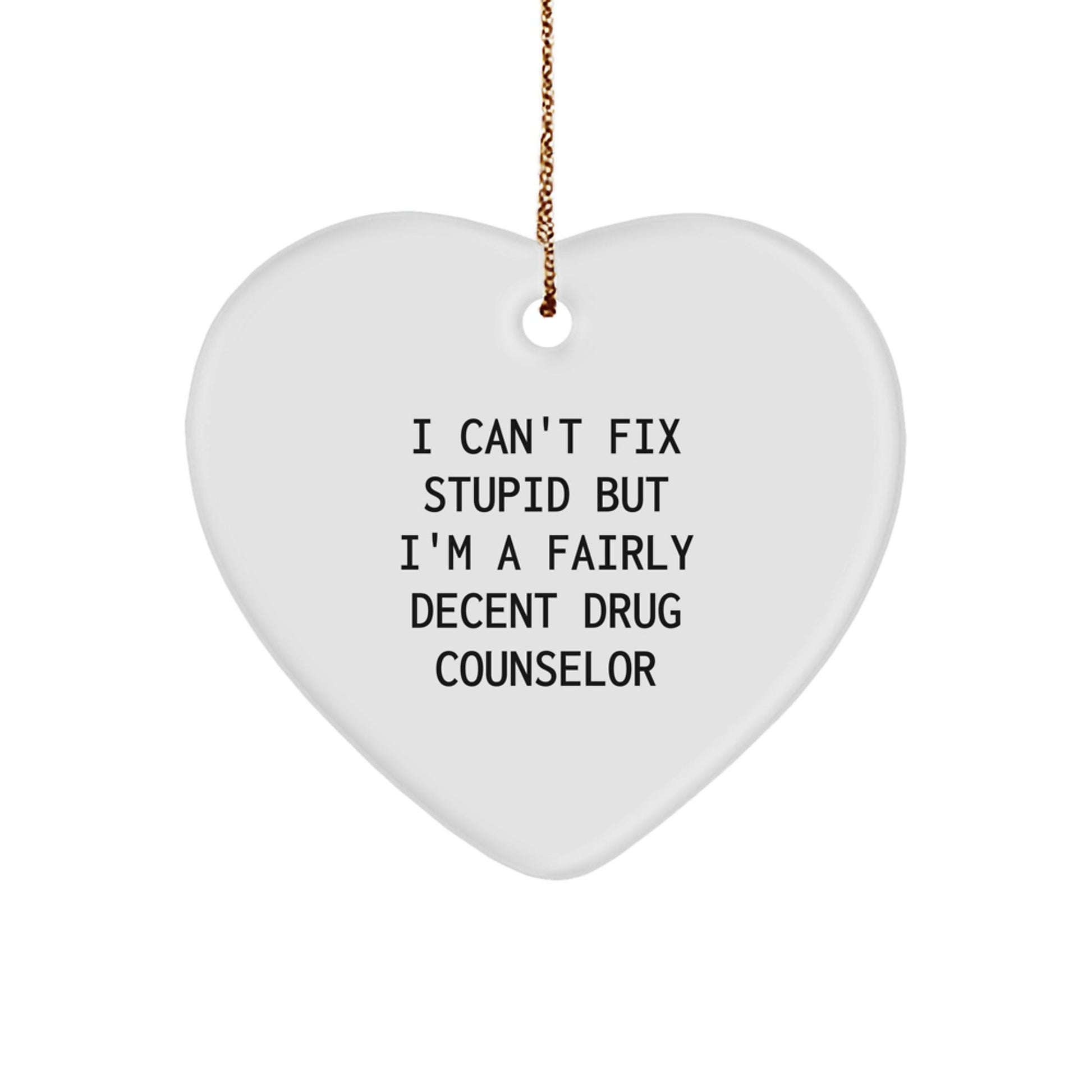 Funny Drug Counselor Heart Ornament Gifts from Friends, Funny Quote Drug Counselor Christmas Unique Gifts - The Buy Boom