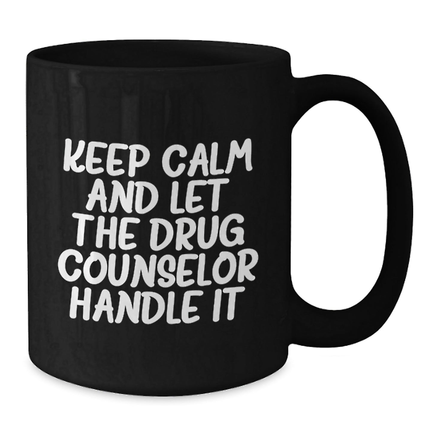 Funny Drug Counselor Mugs Gifts from Friends for Birthday, 'Keep Calm And Let The Drug Counselor Handle It' Black Coffee Mug - The Buy Boom
