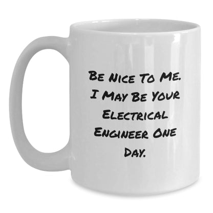 Funny Electrical Engineer Christmas Unique Gifts from Friends to Men, Electrical Engineer White Coffee Mug Be Nice To Me. - The Buy Boom