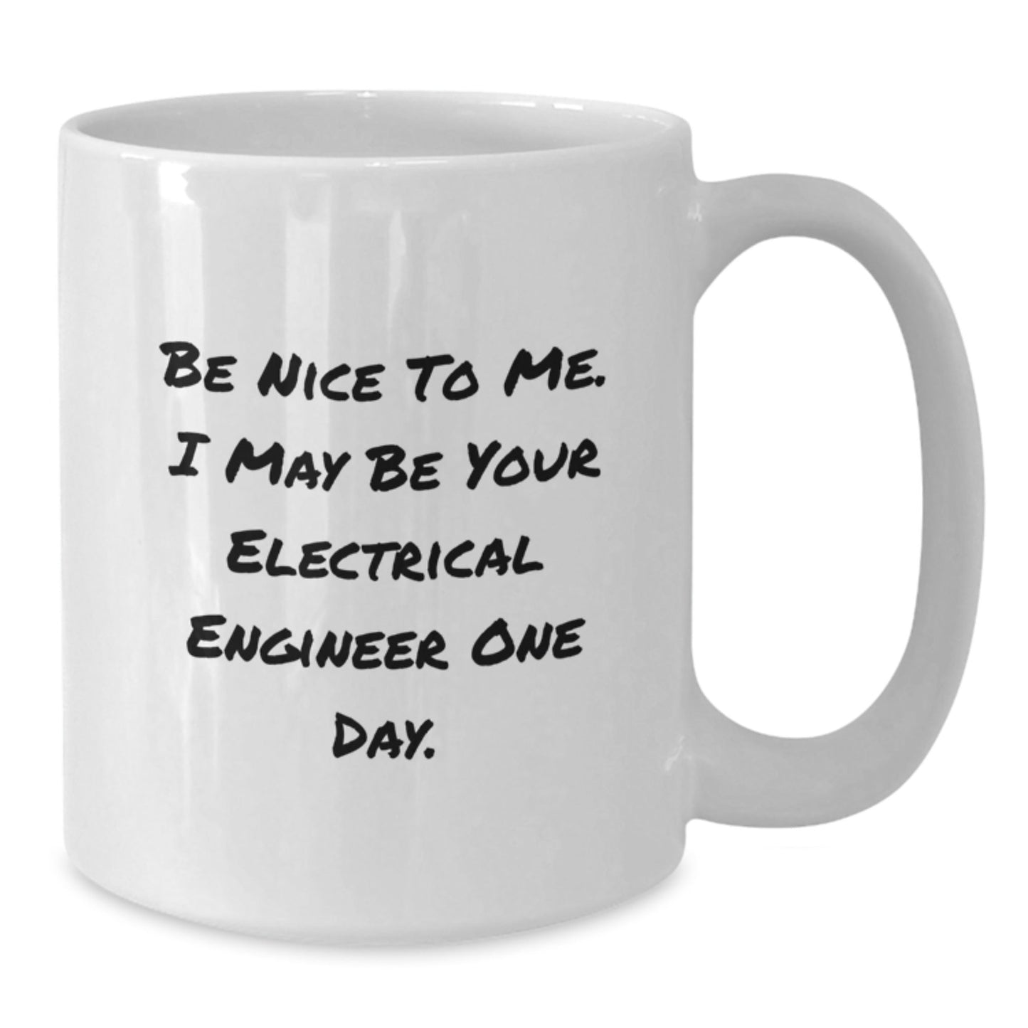Funny Electrical Engineer Christmas Unique Gifts from Friends to Men, Electrical Engineer White Coffee Mug Be Nice To Me. - The Buy Boom